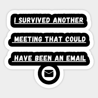 Funny meetings email quote Sticker